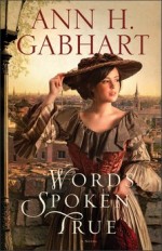 Words Spoken True: A Novel