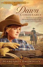 Dawn Comes Early (Brides Of Last Chance Ranch)