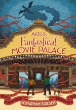 Aldo's Fantastical Movie Palace