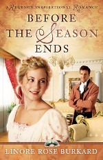 Before the Season Ends (A Regency Inspirational Romance)