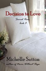 Decision to Love (Sacred Vows Series #3)