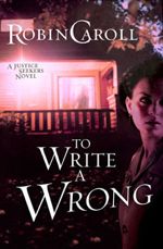 To Write a Wrong: A Justice Seekers Novel