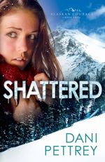 Shattered (Alaskan Courage #2)
