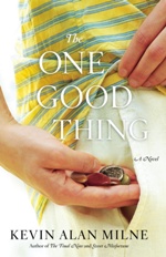 The One Good Thing: A Novel