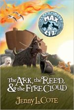 The Ark, the Reed, and the Fire Cloud (The Amazing Tales of Max and Liz, Bk 1)