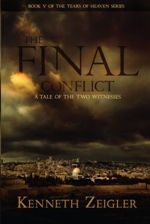 The Final Conflict: A Tale of the Two Witnesses (Tears of Heaven #5)