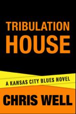 Tribulation House (Kansas City Blues #3)