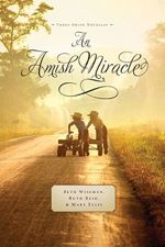 An Amish Miracle (Three Amish Novellas)