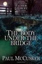 The Body Under the Bridge (A Father Gilbert Mystery)