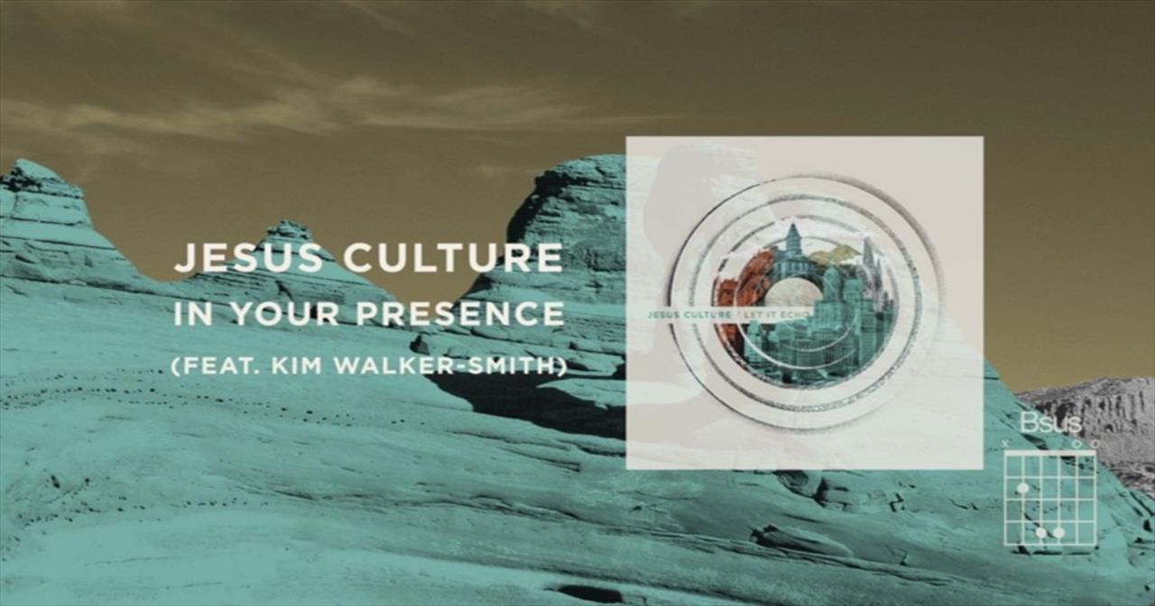 Jesus Culture - In Your Presence