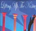 liftingupthename