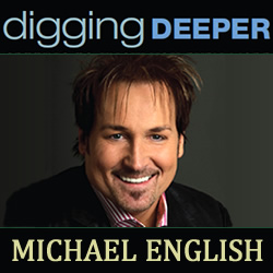 Digging Deeper: Michael English