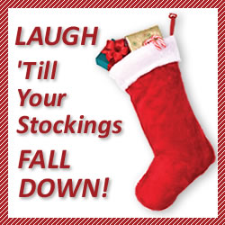 Laugh 'Till Your Stockings Fall Down!