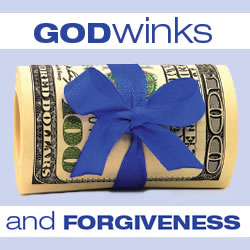 GODWINKS and Forgivness