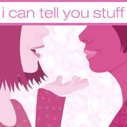 I Can Tell You Stuff