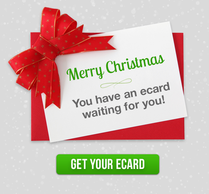 Merry Christmas! You have an ecard waiting for you!