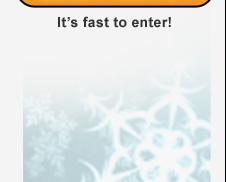 It's fast to enter!