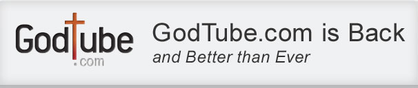 GodTube.com is back and better than ever!