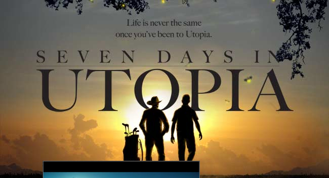 Seven Days In Utopia - watch the trailer!