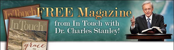 Free Magazine from In Touch with Dr. Charles Stanley