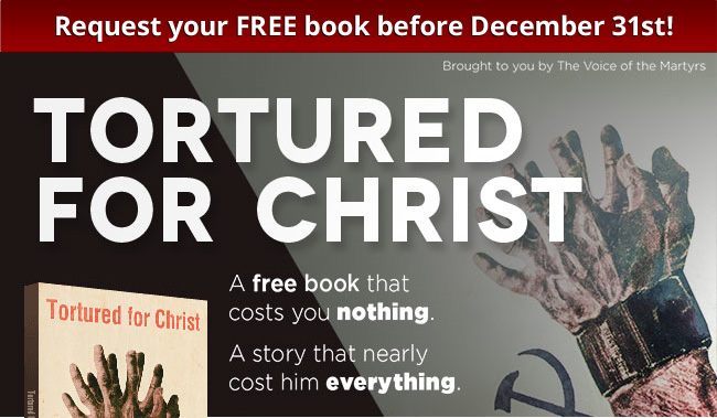Tortured for Christ - Free Book from The Voice of the Martyrs