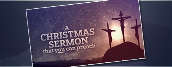 A Christmas Sermon That You Can Preach