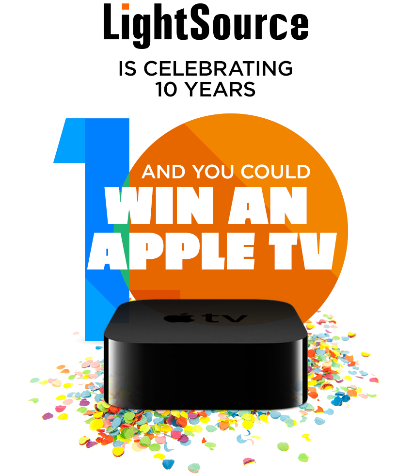 LightSource is celebrating 10 years and you could win an Apple TV!