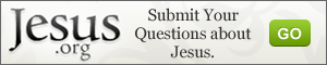 Jesus.org: Your Questions. Real Answers.