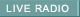 LIVE RADIO