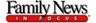 Family News in Focus