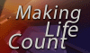 Making Life Count