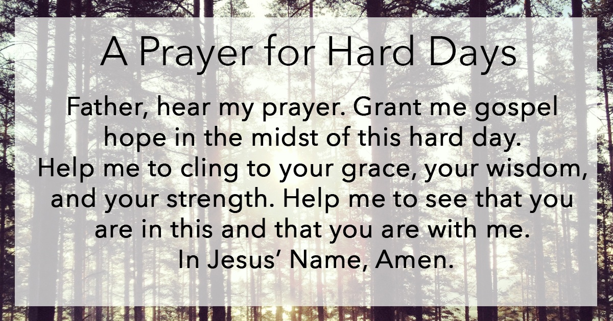 Day is hard. Praying for Wisdom. If you hear my Prayers. One more depending on a Prayer.