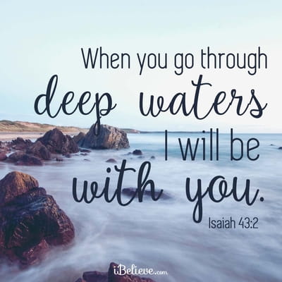 When You Go Through Deep Waters, God is With You!