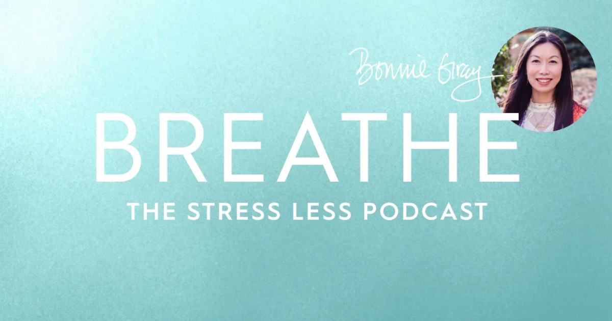 Breathe: The Stress Less Podcast