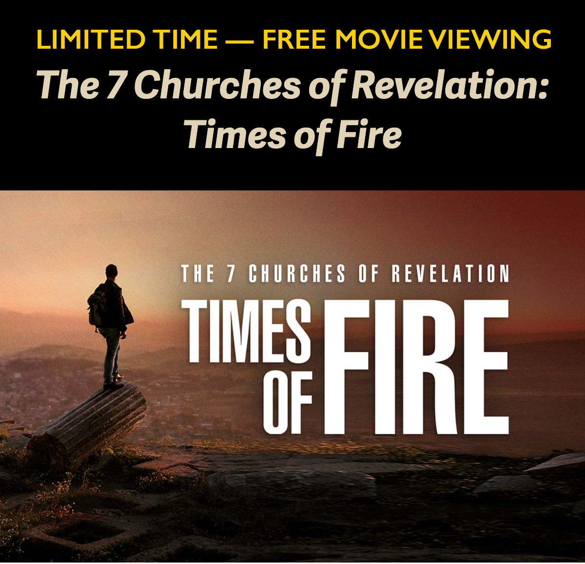 Limited Time - Free Movie Viewing - The 7 Churches of Revelation: Times of Fire