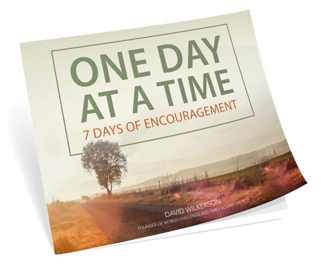 'One Day at a Time - 7 Days of Encouragement | David Wilkerson, Founder of World Challenge and Times Square Church