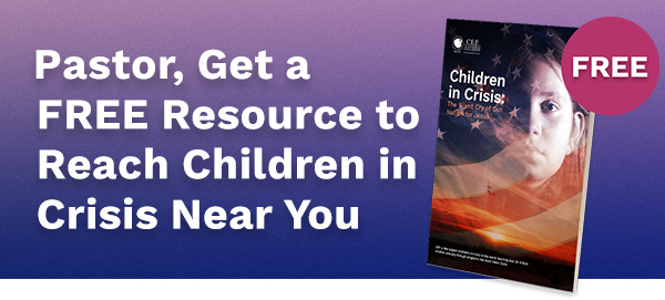 Pastor, Get a FREE Resource to Reach Children in Crisis Near You