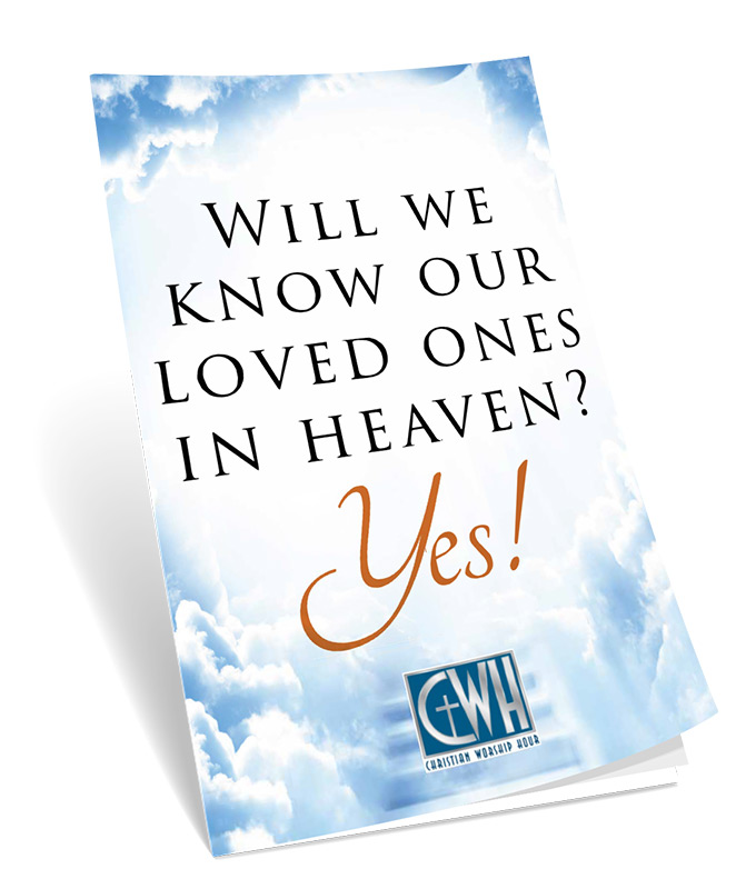 Get the free Bible study 'Will I Know My Loved Ones in Heaven?'