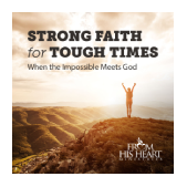 STRONG FAITH FOR TOUGH TIMES