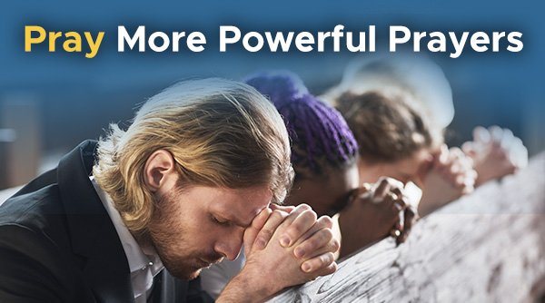 Pray More Powerful Prayers