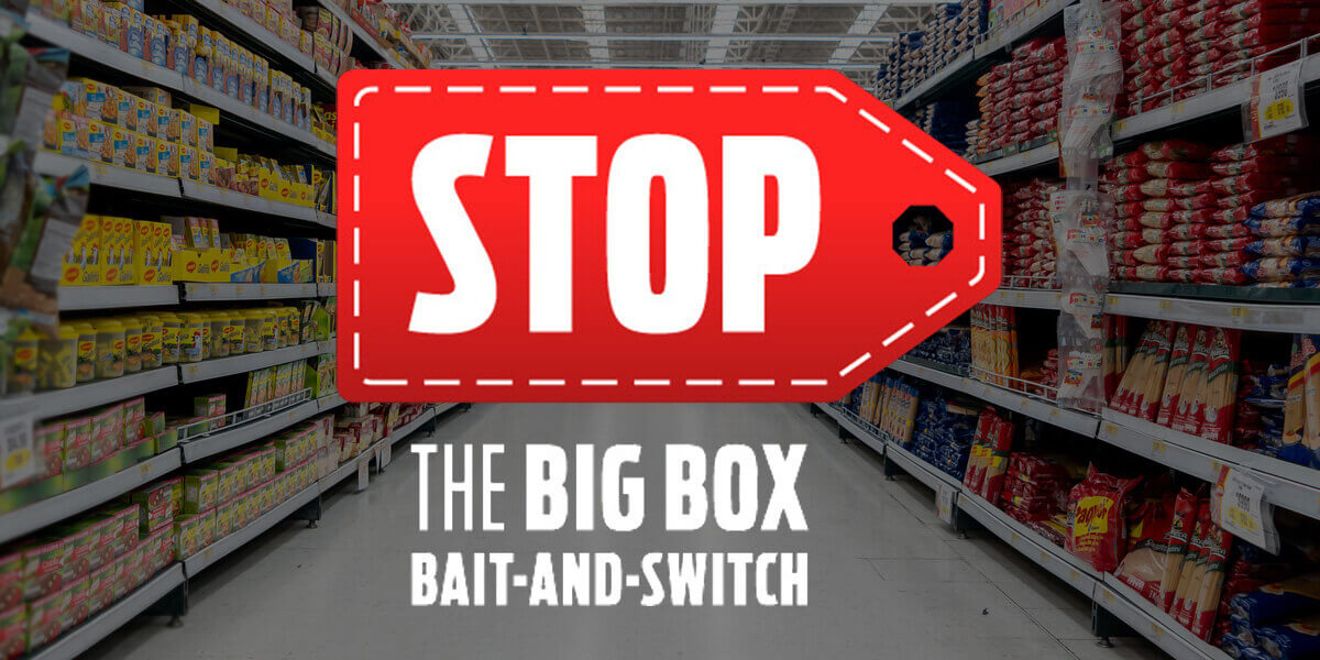 Stop the Big Box Bait-and-Switch