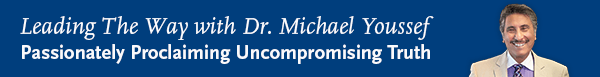 Leading The Way with Dr. Michael Youssef | Passionately Proclaiming Uncompromising Truth