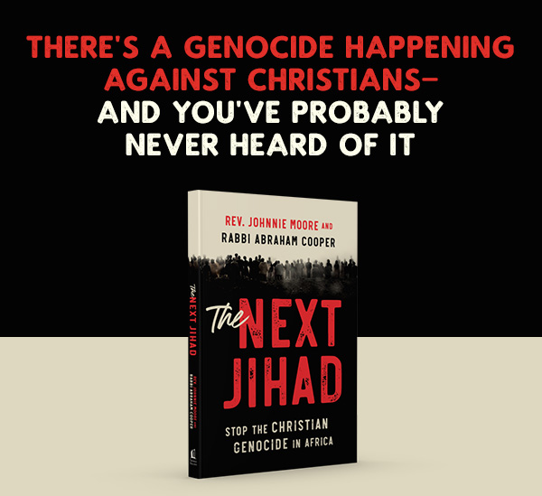 Thers a Genocide Happening Against Christians–And Youve Probably Never Heard of It. The Next Jihad by Rev. Johnnie Moore and Rabbi Abraham Cooper.