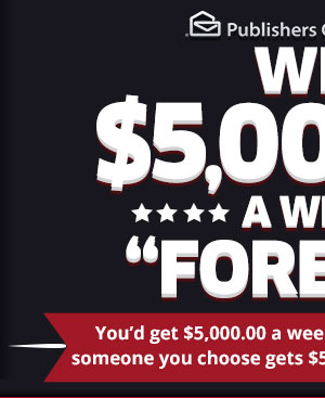 Publishers Clearing House - Win $5,OOO.OO A Week 'Forever'