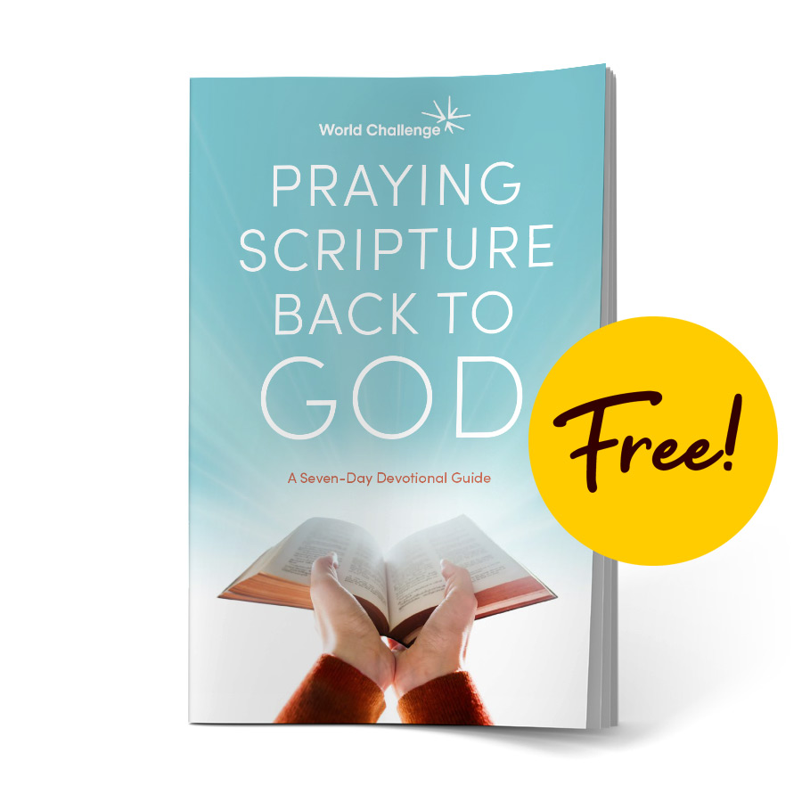 Praying Scripture Back to God - A Free Seven-Day Devotional Guide from World Challenge