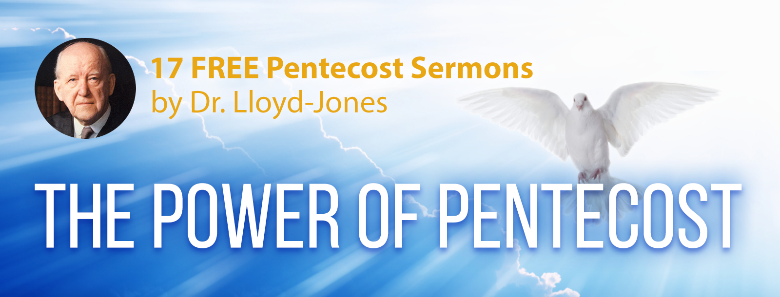 17 FREE Pentecost Sermons by Dr. Martyn Lloyd-Jones - THE POWER OF PENTECOST