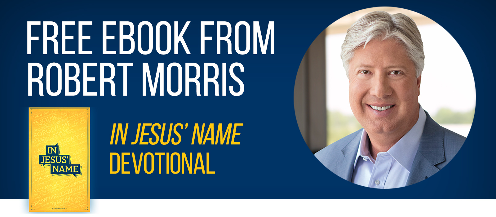 FREE Book from Robert Morris - In Jesus' Name Devotional